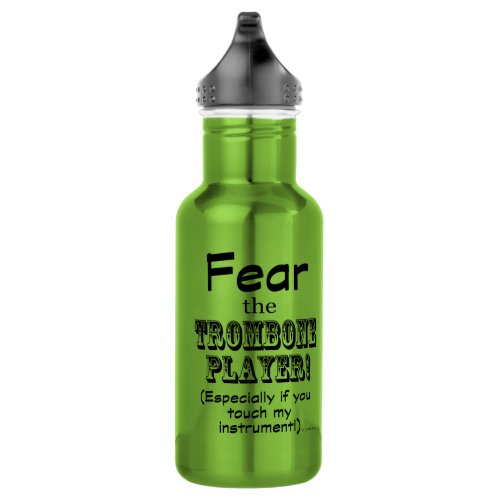 Fear The Trombone Player Stainless Steel Water Bottle
