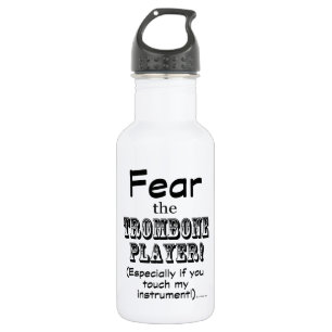 Fear The Trombone Player Water Bottle