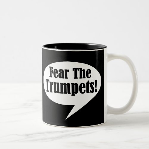 Fear The Trumpet Bubble Talk Music Two_Tone Coffee Mug