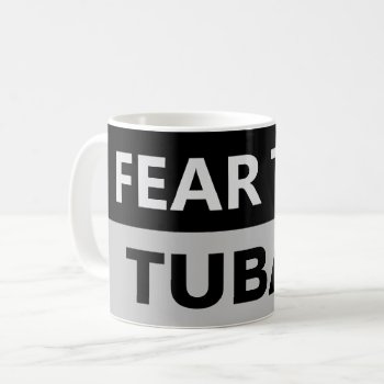 Fear The Tubas Musician Mug by Heard_ at Zazzle
