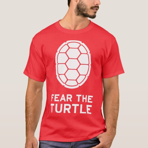 Fear The Turtle Funny Novelty T_Shirt