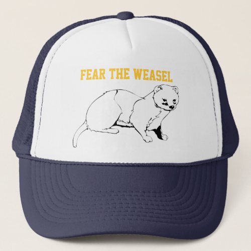 Fear the Weasel Trucker Hat