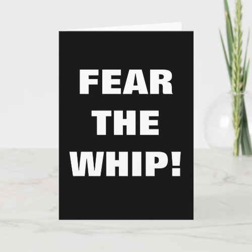 FEAR THE WHIP CARD