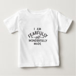 Fearfully And Wonderfully Made Baby T-shirt at Zazzle