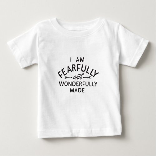 Fearfully and Wonderfully Made Baby T_Shirt