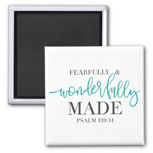 Fearfully and Wonderfully Made bible quote   Magnet