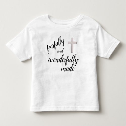 Fearfully and Wonderfully Made Christian Toddler T_shirt