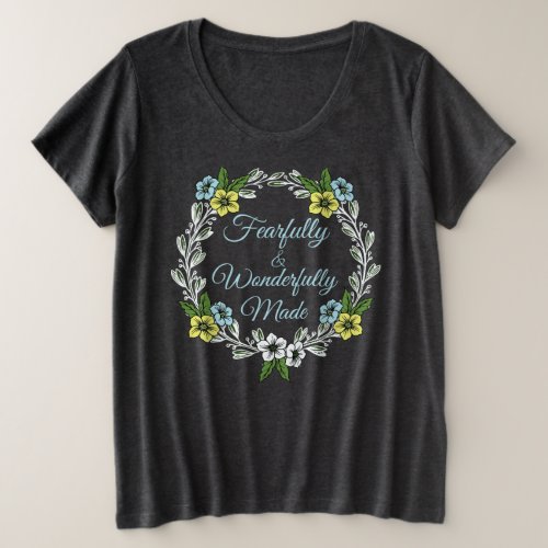 Fearfully And Wonderfully Made Floral  Plus Size T_Shirt