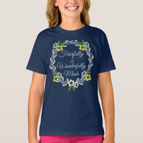 Fearfully And Wonderfully Made Floral  T_Shirt