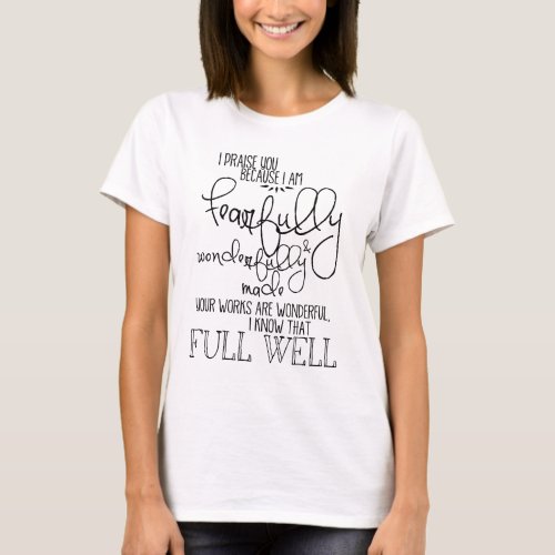 Fearfully and Wonderfully Made Psalm139 T_Shirt