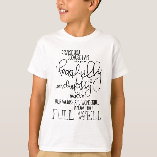 Fearfully and Wonderfully Made Psalm139 T_Shirt