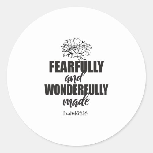 Fearfully And Wonderfully Made Psalm 139 14 Classic Round Sticker