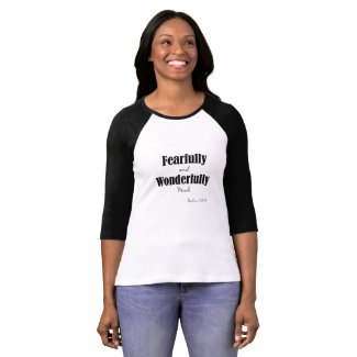 Fearfully and Wonderfully made T-Shirt