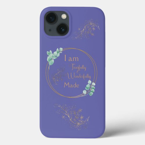 Fearfully  Wonderfully Made iPhone 13 Case