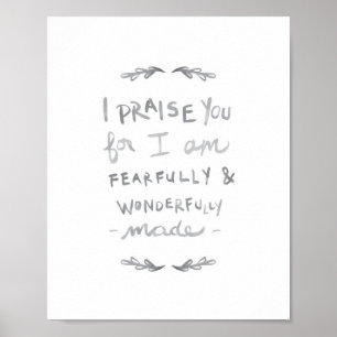 Fearfully & Wonderfully Made (Print) Poster