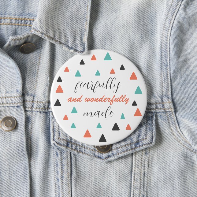 Fearfully Wonderfully Made Triangles Pattern Quote Button (In Situ)