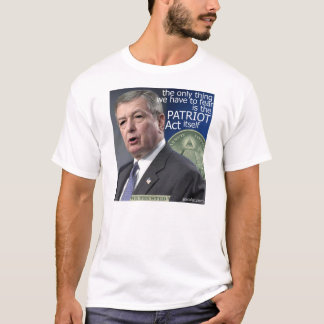 Fearing the PATRIOT Act T-Shirt