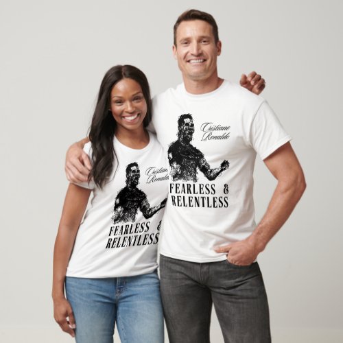 Fearless and Relentless _ The Legend of Ronaldo T_Shirt
