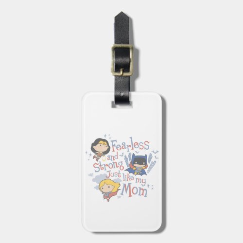 Fearless And Strong Just Like My Mom Luggage Tag