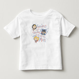 Fearless And Strong Just Like My Mom Toddler T-shirt