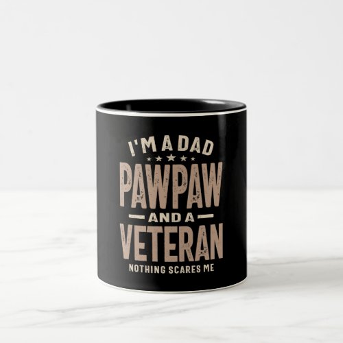 Fearless Dad Pawpaw and Veteran Two_Tone Coffee Mug
