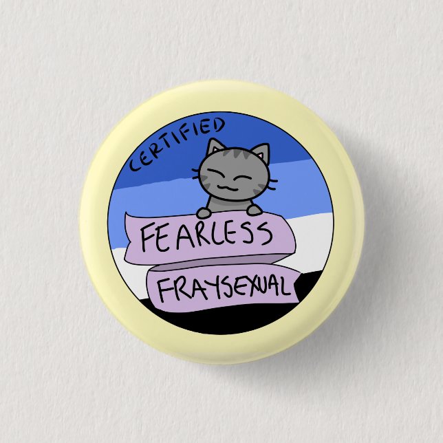 Fearless Fraysexual Pinback Button (Front)