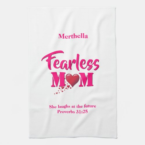 FEARLESS MOM  Proverbs 31 Kitchen Towel