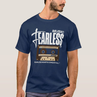 fearless music and music lover t-shirt