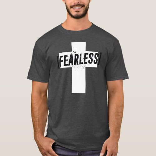 Fearless on Cross Never give up Faith Christian T_Shirt