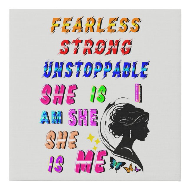 Fearless Strong Unstoppable She Is Faux Canvas Print (Front)