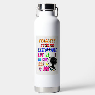 Fearless Strong Unstoppable She Is Water Bottle