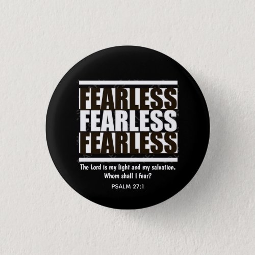FEARLESS Whom Shall I Fear Christian Button