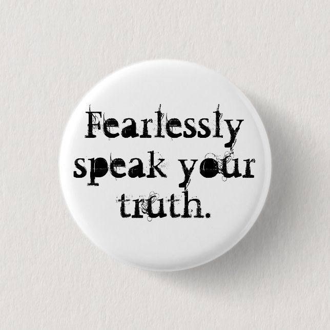 Fearlessly Speak Your Truth Button (Front)