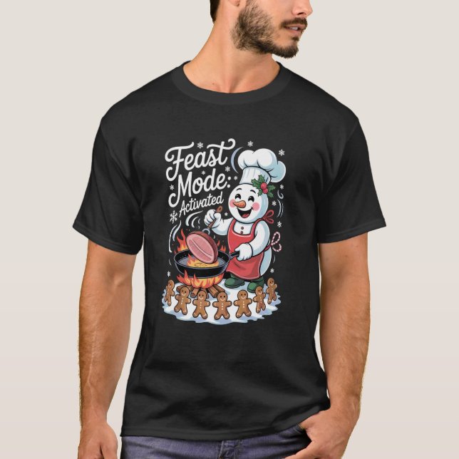 Feast Mode Activated Funny Snowman Christmas T-Shirt (Front)