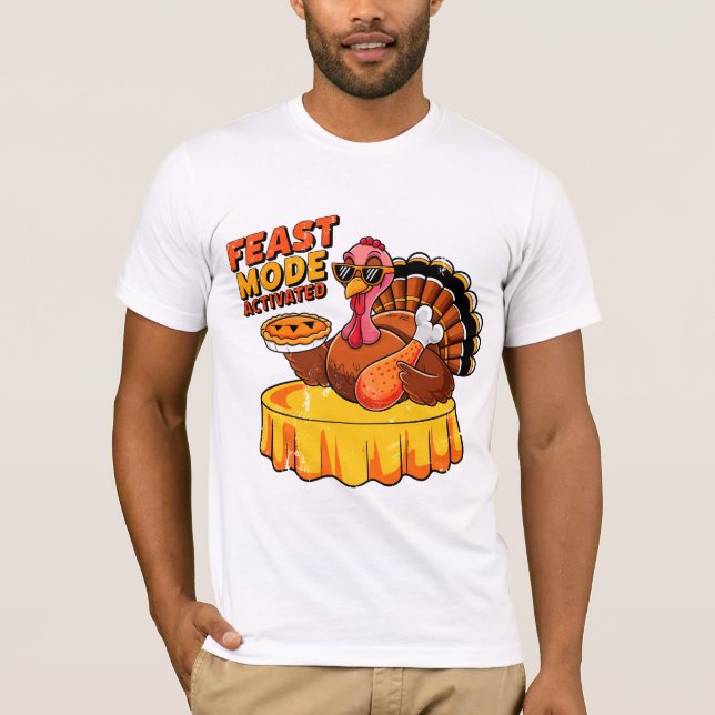 Feast Mode Activated Funny Thanksgiving Turkey T-Shirt (Front)