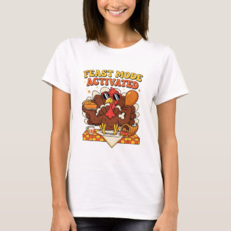 Feast Mode Activated – Funny Thanksgiving Turkey  T-Shirt