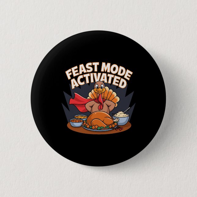 Feast Mode Activated Turkey Thanksgiving Superhero Button (Front)