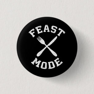 Feast Mode - Bulking - Eat, Hungry - Funny Novelty Button