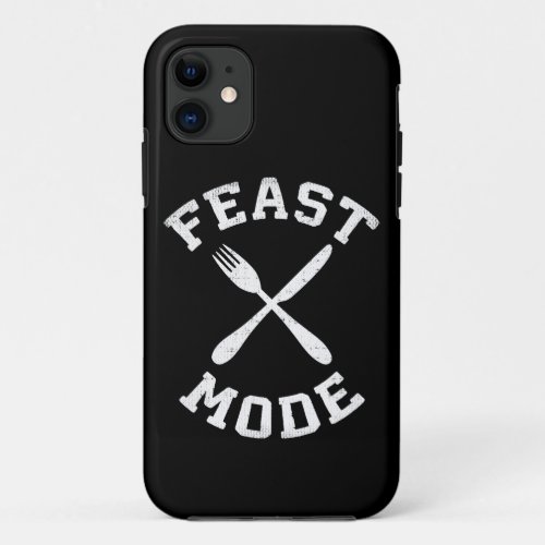 Feast Mode _ Bulking _ Eat Hungry _ Funny Novelty iPhone 11 Case