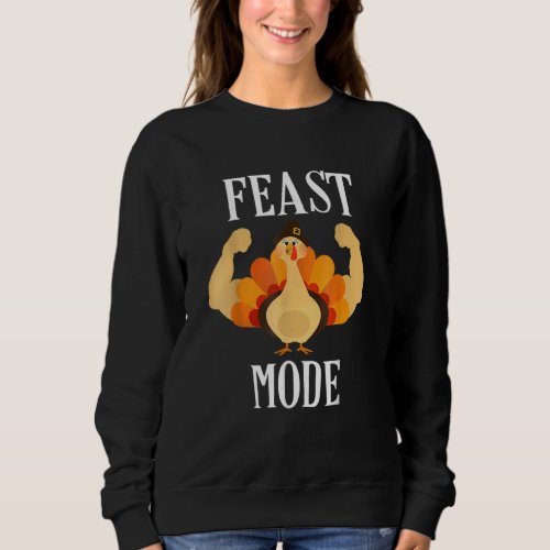 Feast Mode Muscle Turkey Thanksgiving Sweatshirt