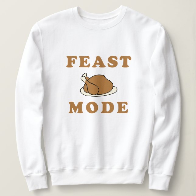 Feast Mode Thanksgiving Dinner Party Sweetshirt Sweatshirt (Design Front)