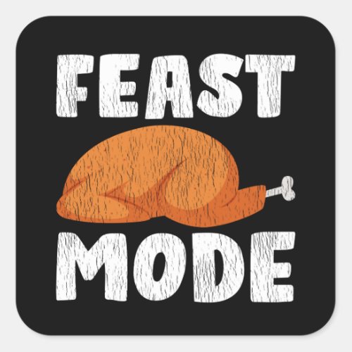Feast Mode Turkey Thanksgiving Family Matching Square Sticker
