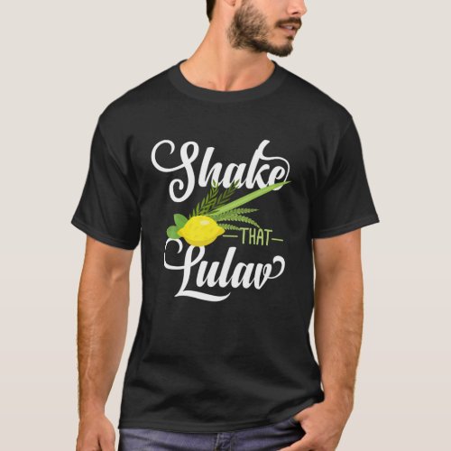 Feast Of Tabernacles With Lulav And Etrog Or Sukko T_Shirt