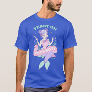 Feast on Fuckboys T-Shirt