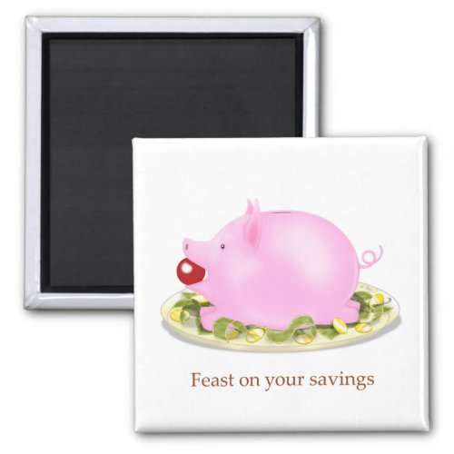 Feast On Your Savings Piggy Bank on Plate of Money Magnet