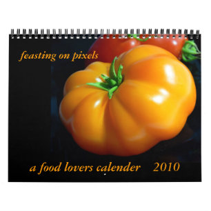 feasting on pixels, a food lovers calender calendar