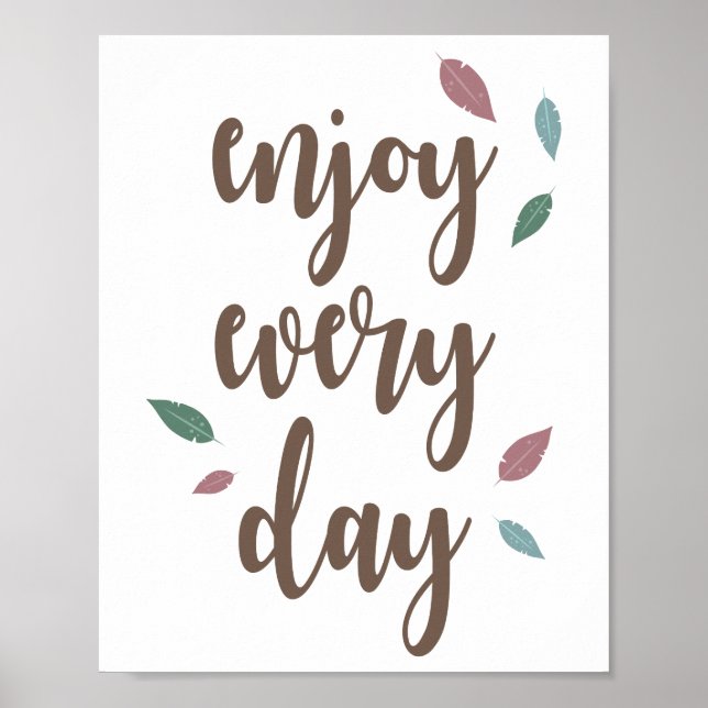 Feather calligraphy enjoy every day  poster (Front)