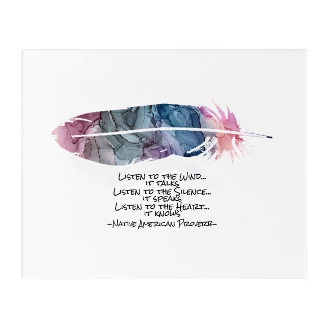 "Feather" with Native American Proverb Acrylic Print (Front)