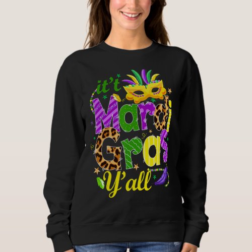 Feathered Mask Its Mardi Gras Yall New Orleans C Sweatshirt