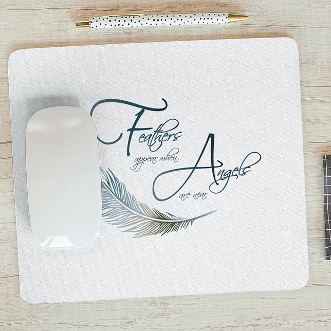 Feathers Appear When Angels Are Near Mouse Pad (Creator Uploaded)